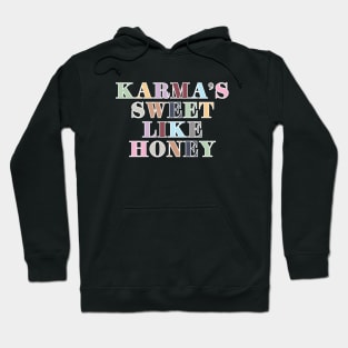 Karma Sweet Like Honey Hoodie